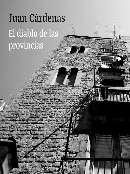 Title details for El diablo de las provincias by Juan Cárdenas - Available